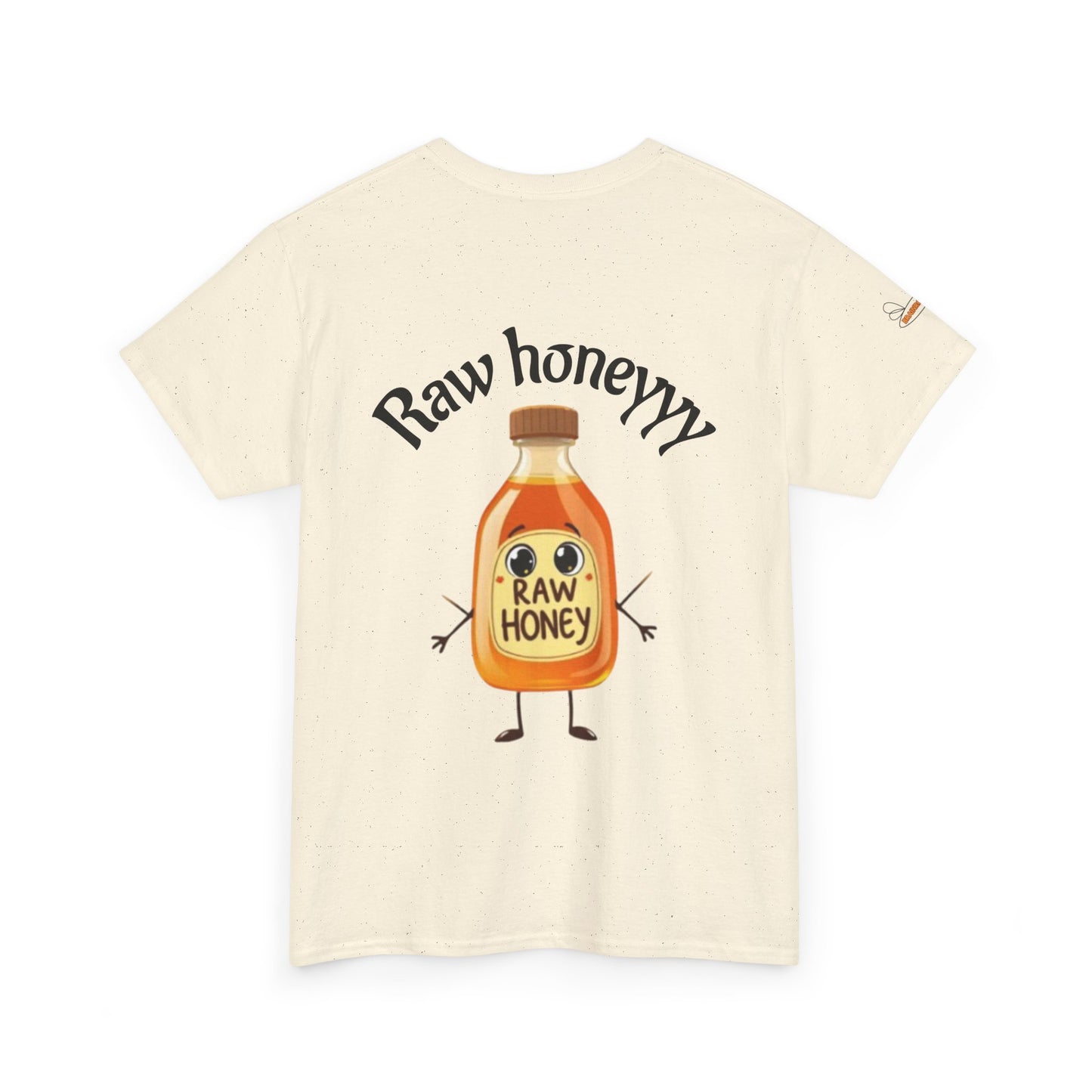 Raw Honeyyy T-Shirt