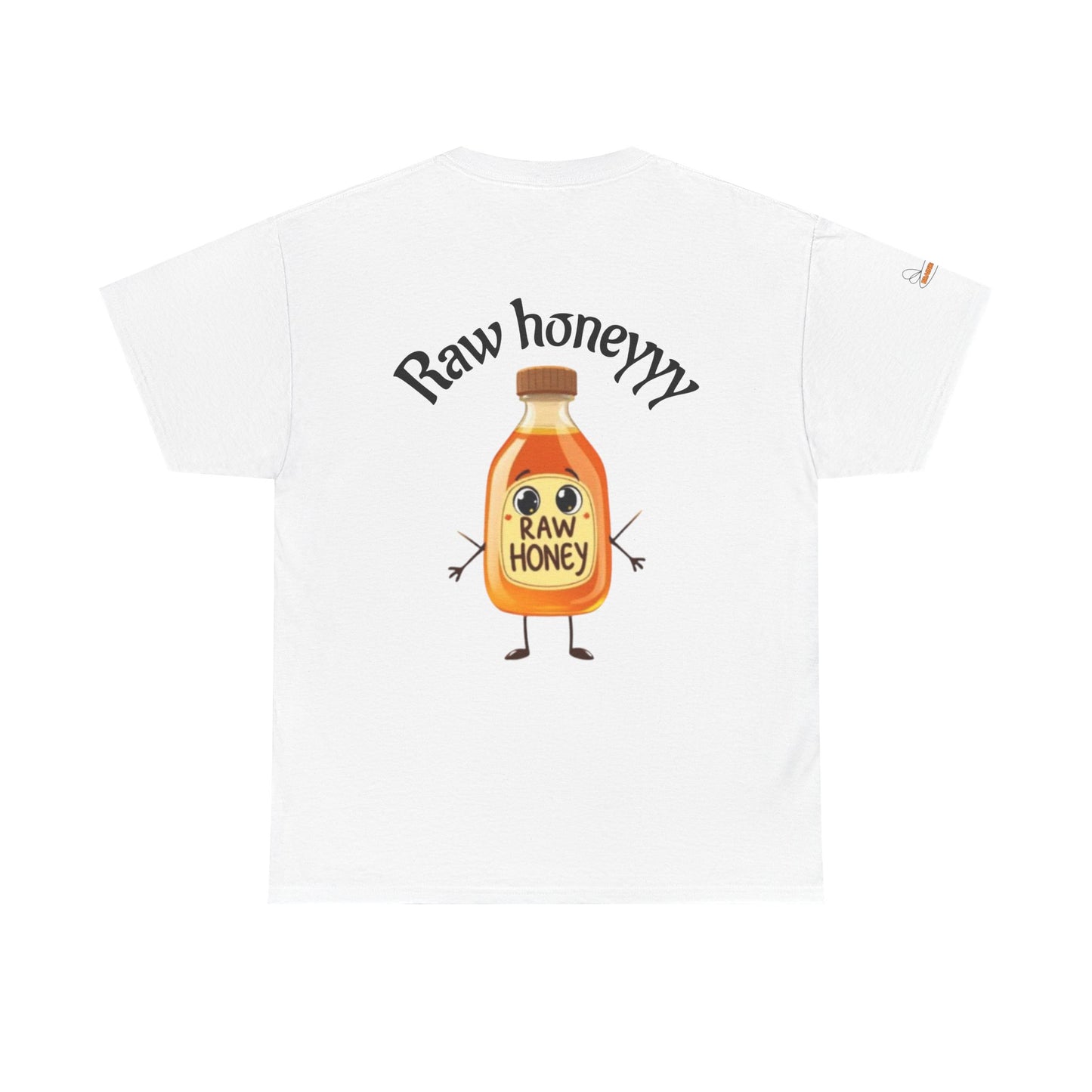 Raw Honeyyy T-Shirt
