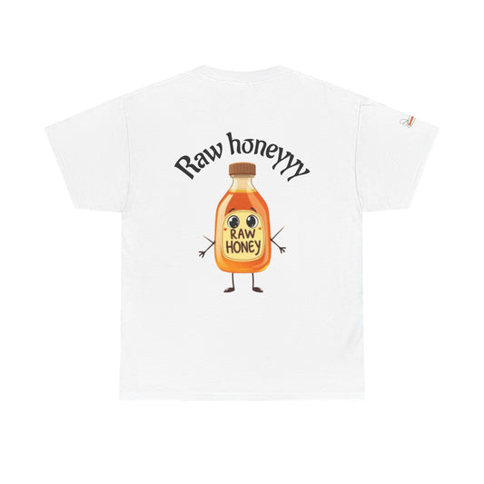 Raw Honeyyy T-Shirt