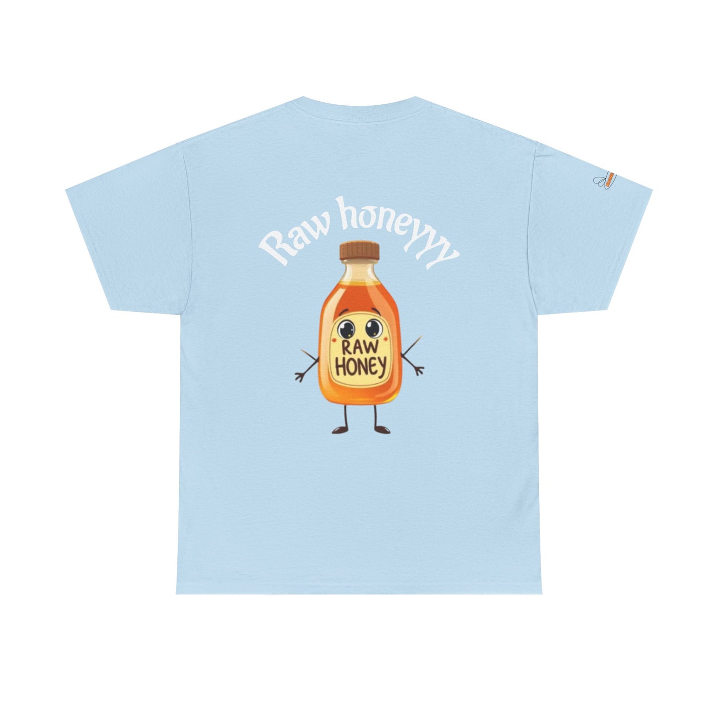Raw Honeyyy T-Shirt
