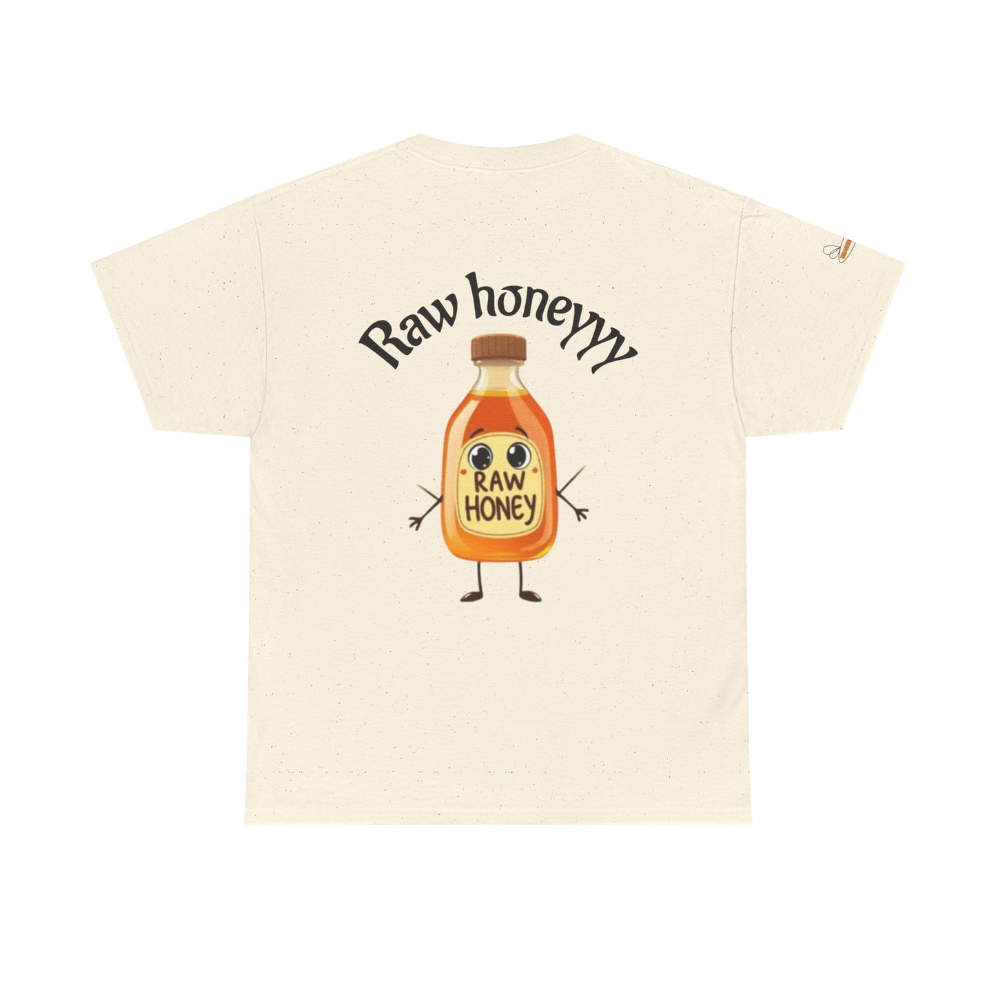 Raw Honeyyy T-Shirt