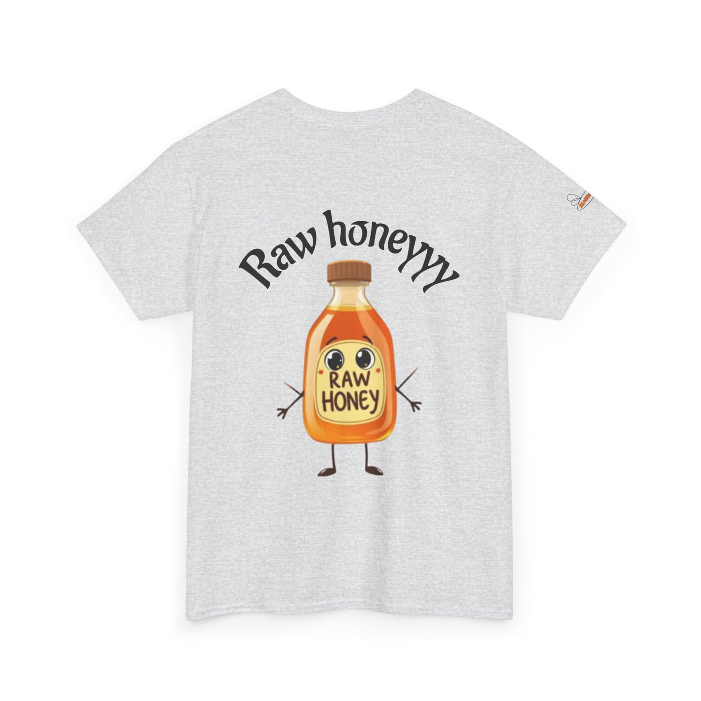 Raw Honeyyy T-Shirt