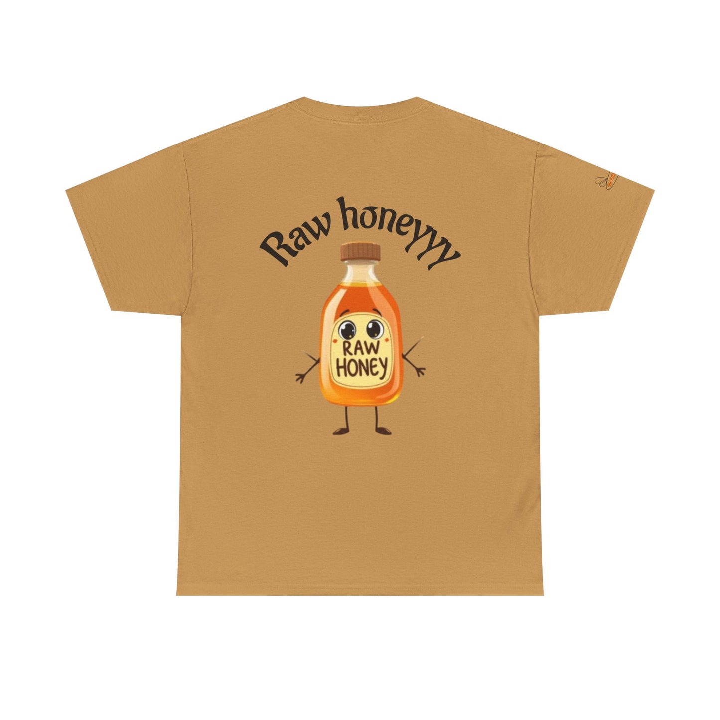 Raw Honeyyy T-Shirt