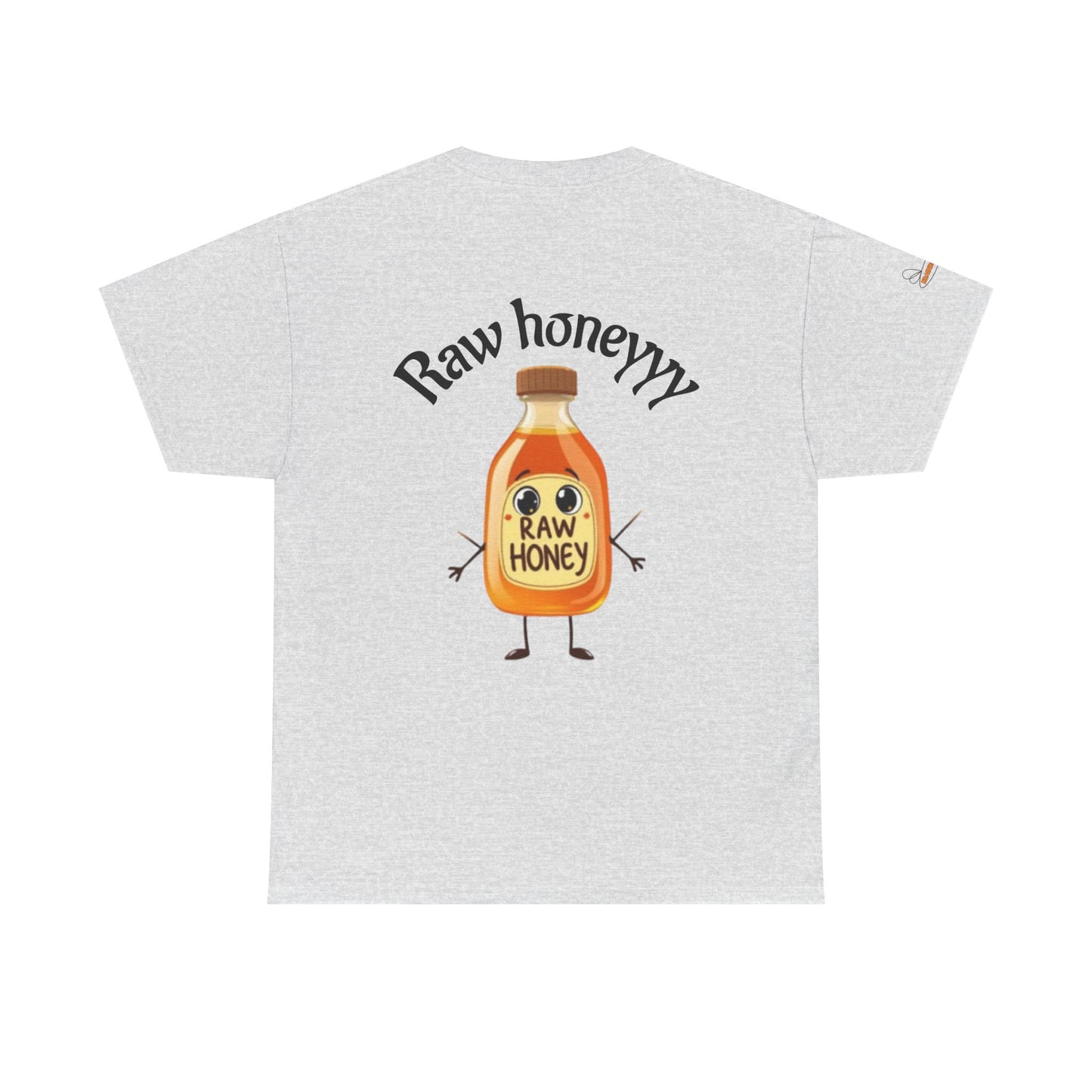 Raw Honeyyy T-Shirt
