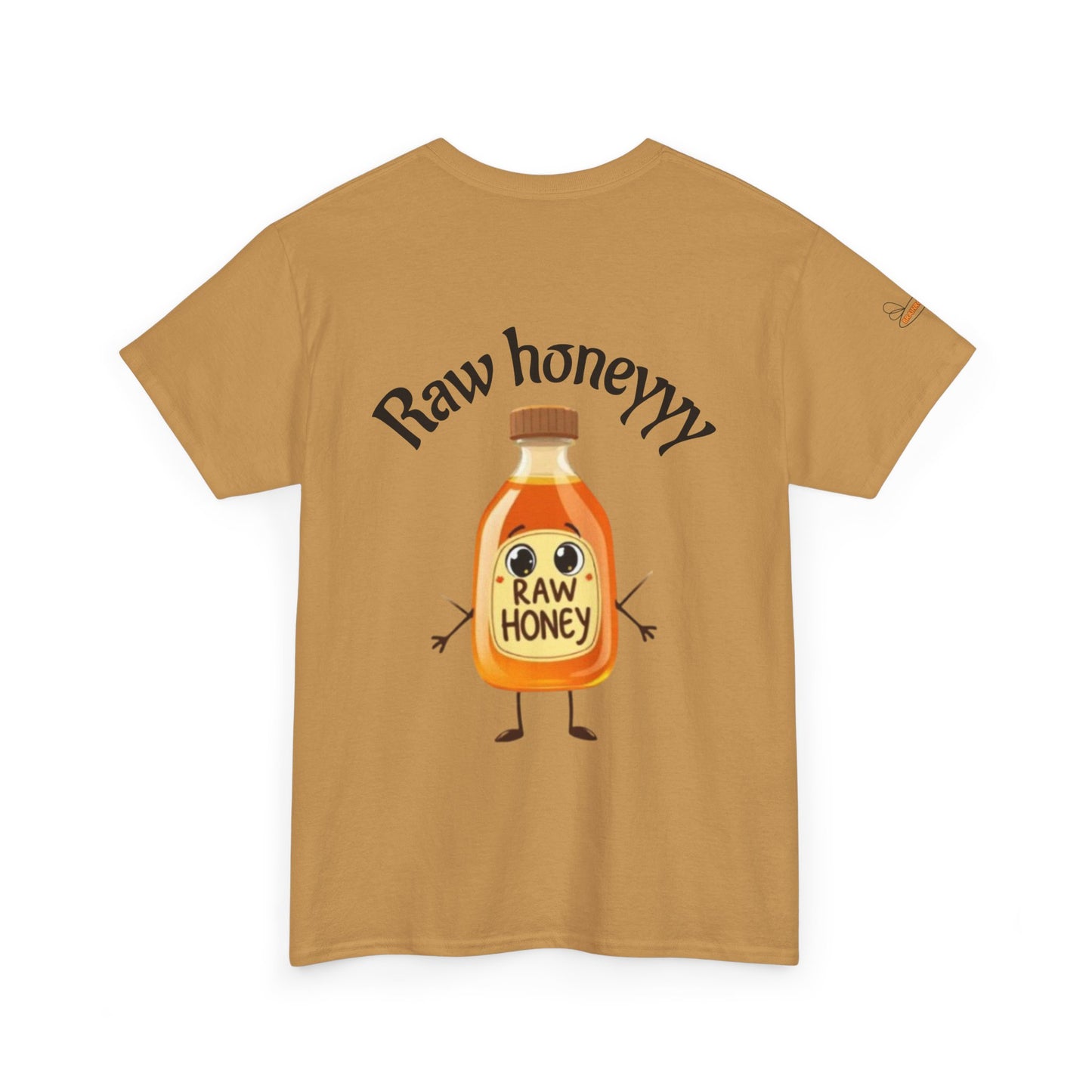 Raw Honeyyy T-Shirt