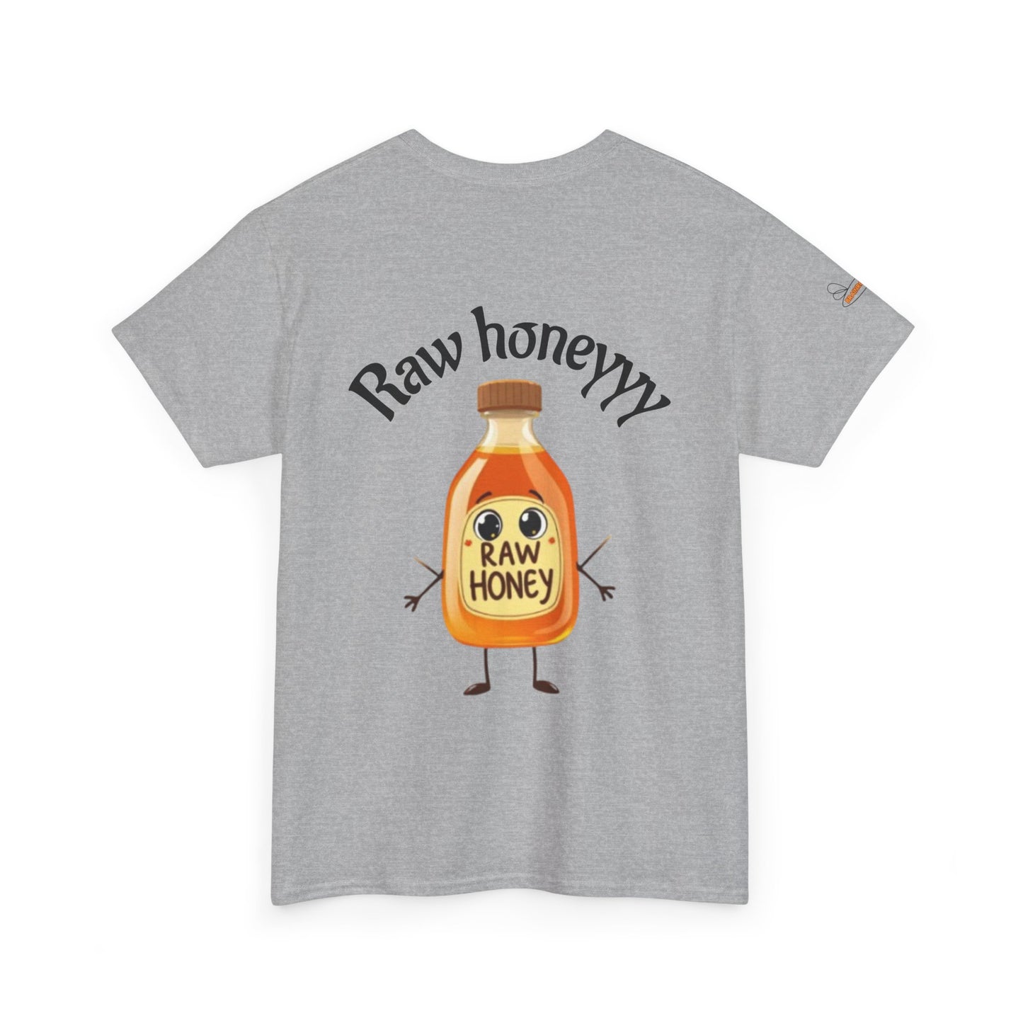 Raw Honeyyy T-Shirt