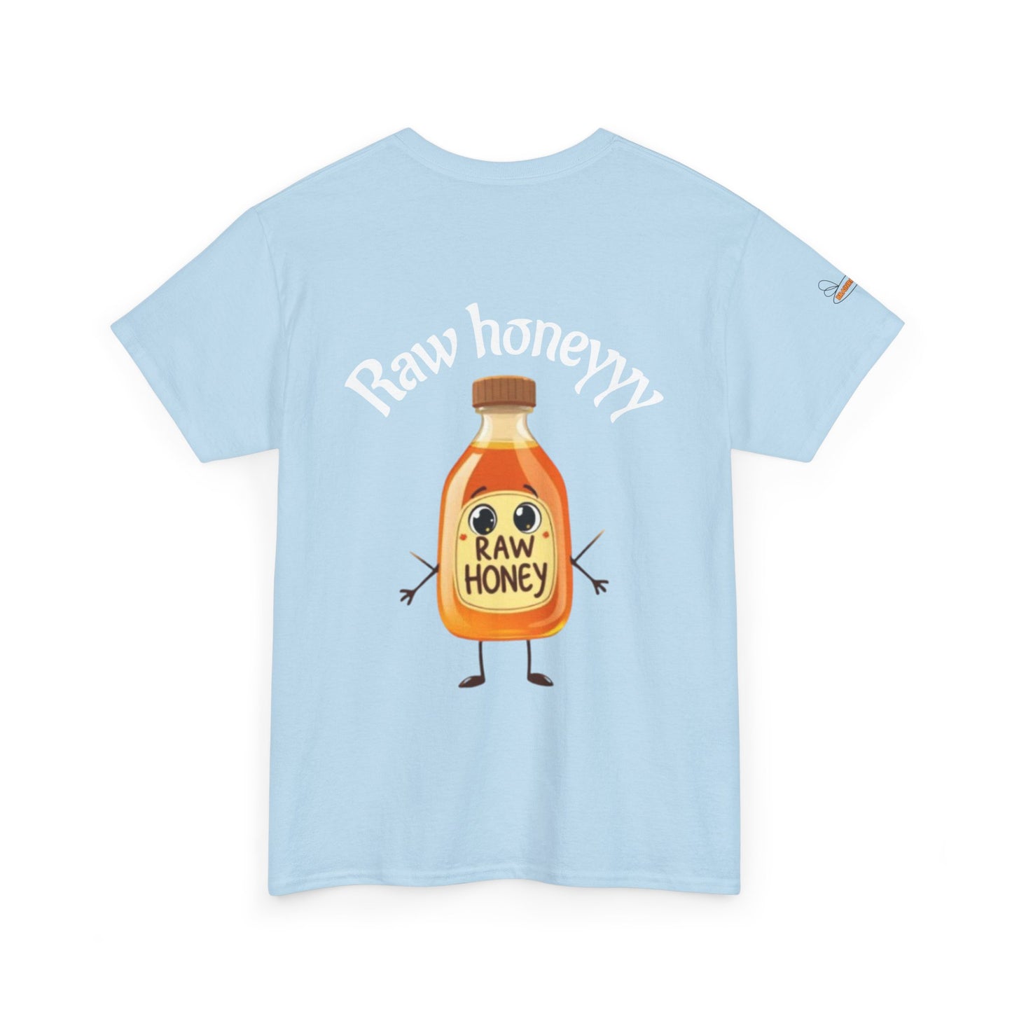 Raw Honeyyy T-Shirt