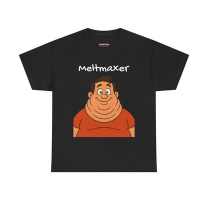 Meltmaxing T-Shirt