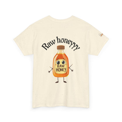 Raw Honeyyy T-Shirt