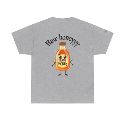 Raw Honeyyy T-Shirt