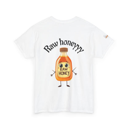 Raw Honeyyy T-Shirt