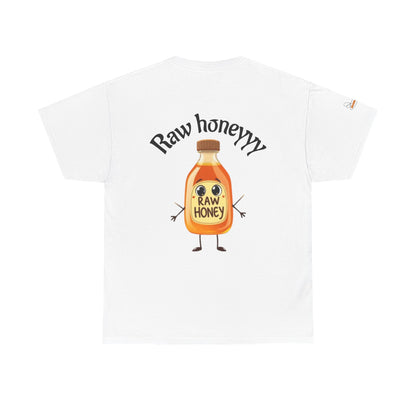 Raw Honeyyy T-Shirt