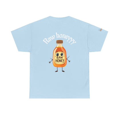 Raw Honeyyy T-Shirt