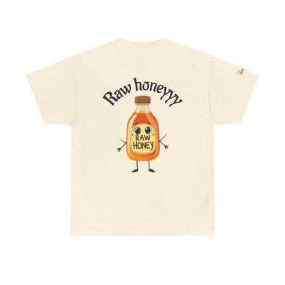 Raw Honeyyy T-Shirt