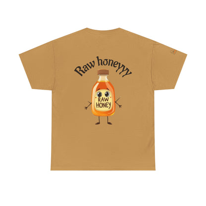 Raw Honeyyy T-Shirt