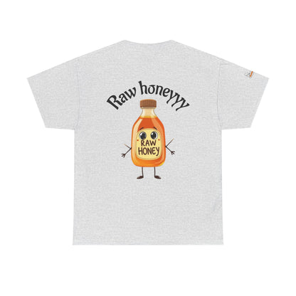Raw Honeyyy T-Shirt